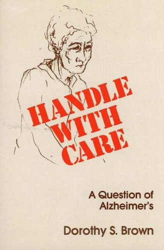 9780932910479: Handle with Care: A Question of Alzheimer's