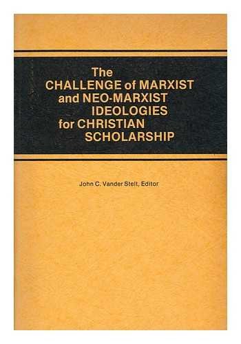 9780932914071: The Challenge of Marxist and Neo-Marxist Ideologies for Christian Scholarship