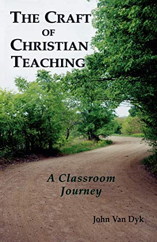 Beispielbild fr The Craft of Christian Teaching : A Classroom Journey zum Verkauf von Better World Books