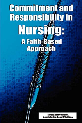 9780932914514: Commitment and Responsibility in Nursing: A Faith-Based Approach