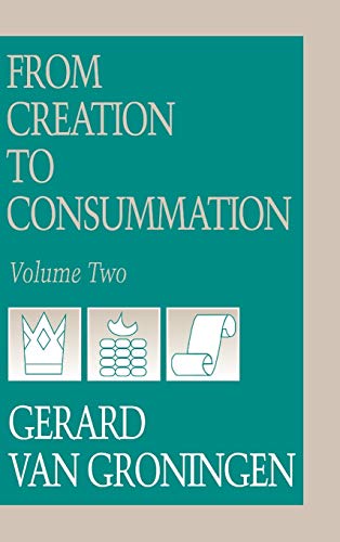 9780932914521: From Creation To Consumation: 2