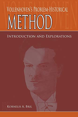 Beispielbild fr Vollenhoven's Problem-Historical Method : Introduction and Explorations zum Verkauf von Buchpark