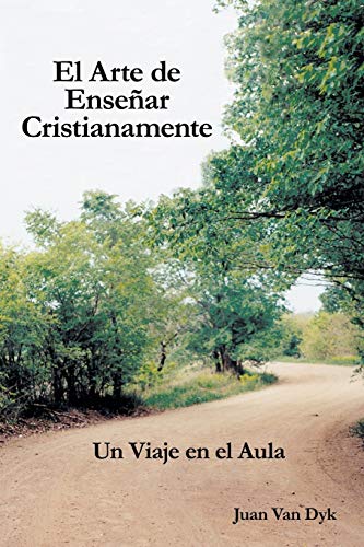 Beispielbild fr El Arte de EnseAr Cristianamente : Un viaje en el Aula zum Verkauf von Better World Books