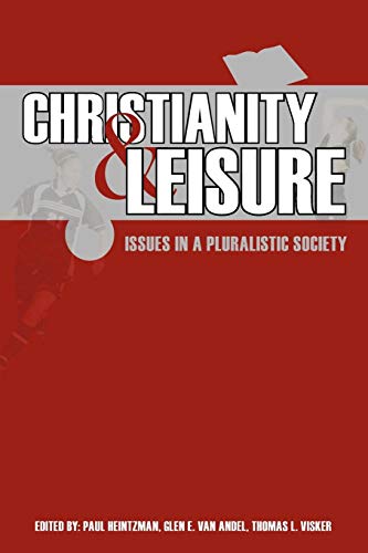 Beispielbild fr Christianity and Leisure: Issues in a Pluralistic Society zum Verkauf von HPB-Red