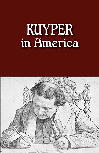 Kuyper in America: This Is Where I Was Meant to Be (9780932914934) by Kuyper Jr, Abraham