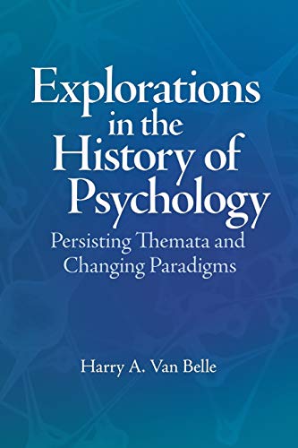 Beispielbild fr Explorations in the History of Psychology : Persisting Themata and Changing Paradigms zum Verkauf von Better World Books