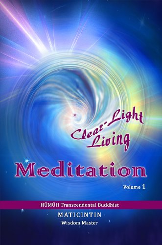Clear-Light Living Meditation (9780932927279) by Wisdom Master Maticintin