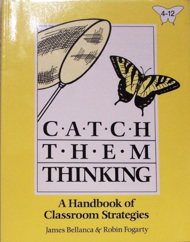 Catch Them Thinking A Handbook of Classroom Strategies Grades 4-12