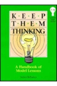 Beispielbild fr Keep Them Thinking : A Handbook of Model Lessons zum Verkauf von Better World Books