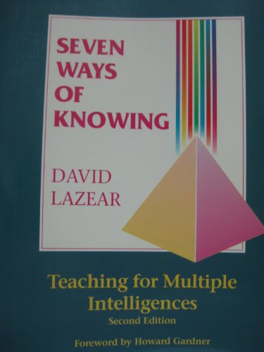 Seven Ways of Knowing Teaching for Multiple Intelligences