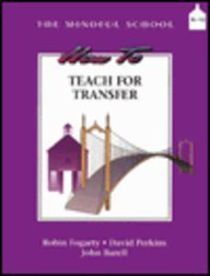 Imagen de archivo de How to Teach for Transfer (The Mindful School) a la venta por Idaho Youth Ranch Books