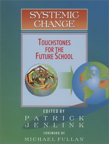 Imagen de archivo de Systemic Change: Touchstones for the Future School. a la venta por GF Books, Inc.