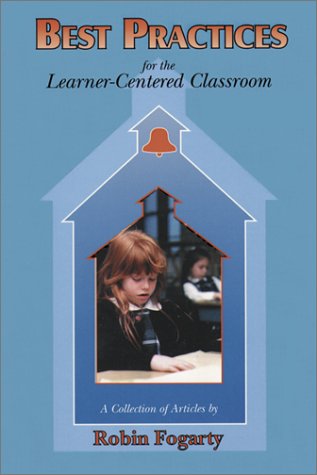 Beispielbild fr Best Practices for the Learner-Centered Classroom: A Collection of Articles by Robin Fogarty zum Verkauf von a2zbooks
