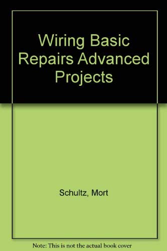 9780932944375: Wiring Basic Repairs Advanced Projects