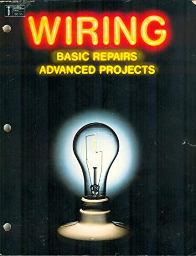 Stock image for Wiring: Basic Repairs Advanced Projects for sale by Wonder Book