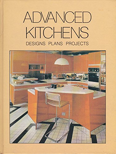 Beispielbild fr Advanced kitchens: Designs, plans, projects zum Verkauf von Wonder Book