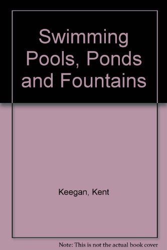 9780932944498: Swimming Pools, Ponds and Fountains