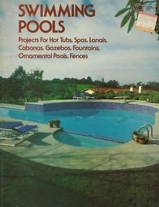 Stock image for Swimming Pools: Projects for Hot Tubs, Spas, Lanais, Cabanas, Gazebos, Fountains, Ornamental Pools, Fences for sale by SecondSale