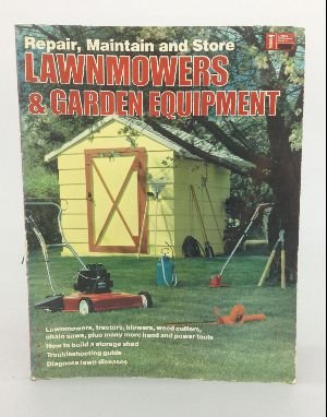 Stock image for Repair, Maintain and Store Lawnmowers and Garden Equipment for sale by ThriftBooks-Atlanta