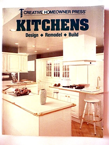 Beispielbild fr Kitchens : Design, Remodel, Build zum Verkauf von Better World Books