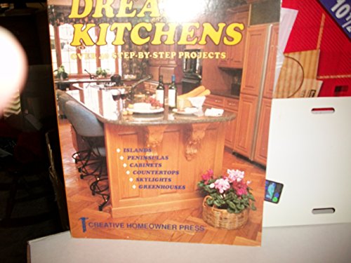 Beispielbild fr Dream Kitchens: Over Forty Step-By-Step Projects zum Verkauf von Wonder Book