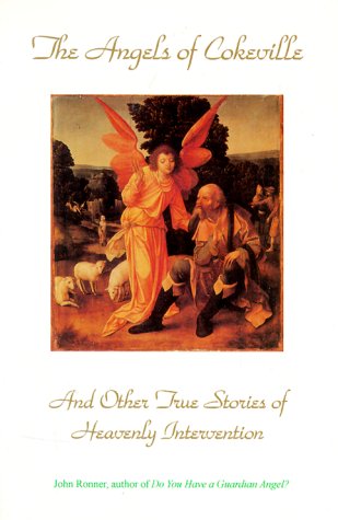 The Angels of Cokeville: and Other True Stories of Miraculous Interventions