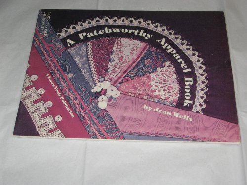 Imagen de archivo de A Patchworthy Apparel Book a la venta por HPB-Ruby