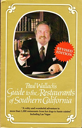 Stock image for Paul Wallachs Guide to the Restaurants of Southern California for sale by Hawking Books