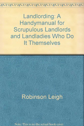 Beispielbild fr Landlording: A handymanual for scrupulous landlords and landladies who do it themselves zum Verkauf von Wonder Book