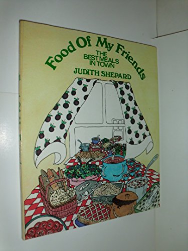 Imagen de archivo de Food of My Friends: The Best Meals in Town a la venta por Foggypaws