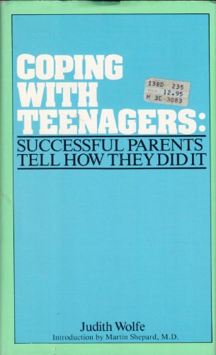 Imagen de archivo de Coping With Teenagers: Successful Parents Tell How They Did It a la venta por Nealsbooks