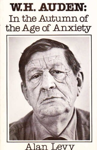 W. AUDEN; IN THE AUTUMN OF THE AGE OF ANXIETY