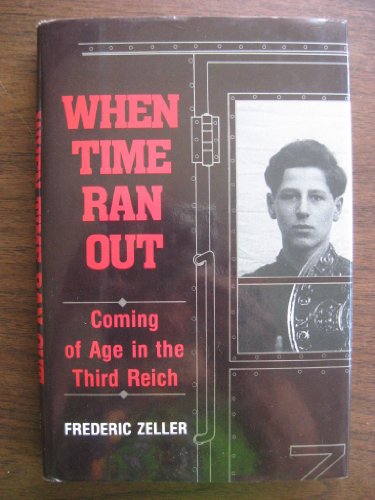 Imagen de archivo de When Time Ran Out: Coming of Age in the Third Reich a la venta por Front Cover Books