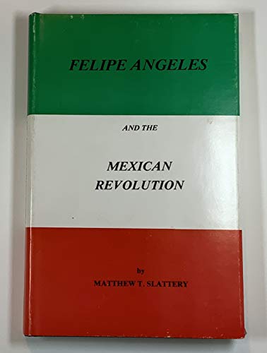 9780932970350: Felipe Angeles and the Mexican Revolution