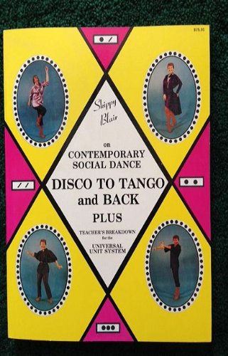 9780932980007: Skippy Blair on Contemporary Social Dance/Disco to Tango and Back Plus Teacher's Breakdown for the Universal Unit System