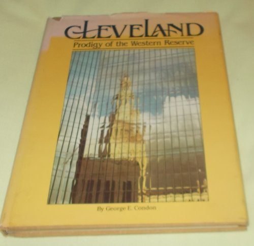Stock image for Cleveland, prodigy of the Western Reserve: a pictorial and entertaining commentary on the growth and development of Cleveland, Ohio for sale by Adkins Books