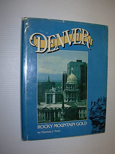 9780932986122: Denver, Rocky Mountain Gold (The American Portrait Series)