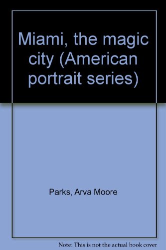 9780932986177: Title: Miami the magic city American portrait series