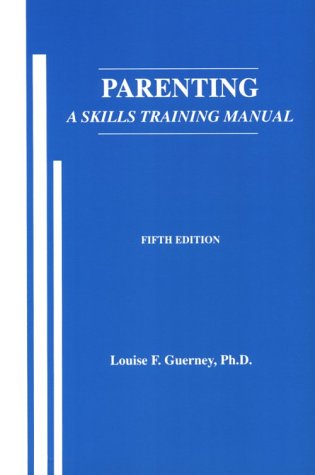 Parenting: A Skills Training Manual