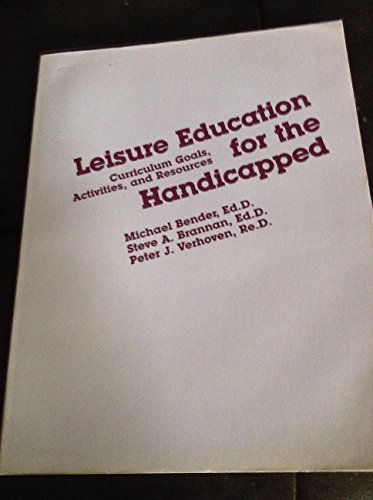 Beispielbild fr Leisure Education for the Handicapped: Curriculum Goals, Activities, and Resources zum Verkauf von dsmbooks