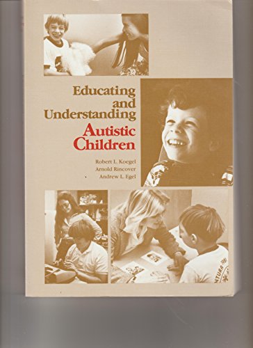 Imagen de archivo de EDUCATING AND UNDERSTANDING AUTISTIC CHILDREN a la venta por Reiner Books