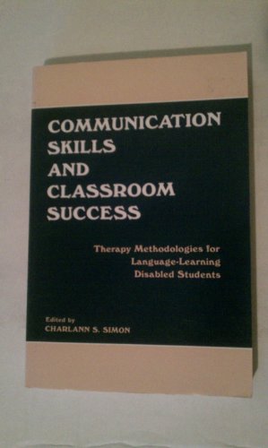 Imagen de archivo de Communication Skills and Classroom Success : Therapy Methodologies for Language-Learning Disabled Students a la venta por Better World Books