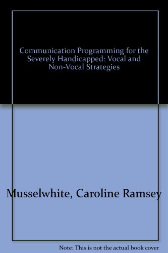 Beispielbild fr Communication Programming for the Severely Handicapped : Vocal and Non-Vocal Strategies zum Verkauf von Better World Books