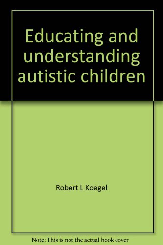 9780933014688: Title: Educating and understanding autistic children