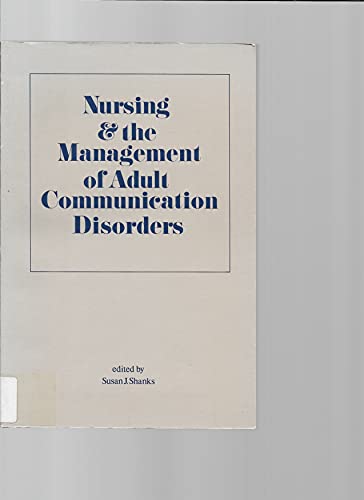 Beispielbild fr Nursing and the Management of Adult Communication Disorders zum Verkauf von Wonder Book