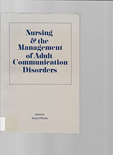 Imagen de archivo de Nursing and the Management of Adult Communication Disorders a la venta por Wonder Book
