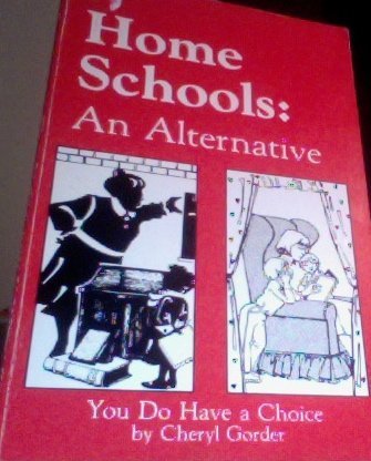 9780933025004: Home schools: An alternative : you do have a choice!