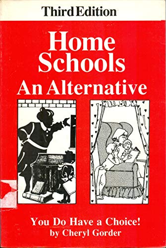 Imagen de archivo de Home Schools: An Alternative : You Do Have a Choice! a la venta por Half Price Books Inc.