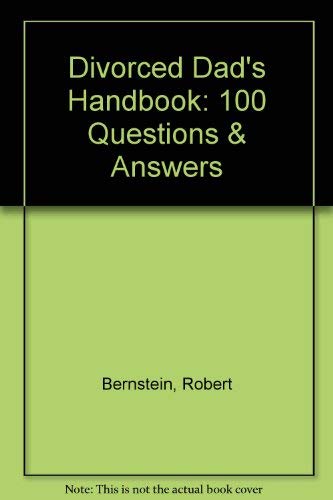 9780933025400: Divorced Dad's Handbook: 100 Questions & Answers