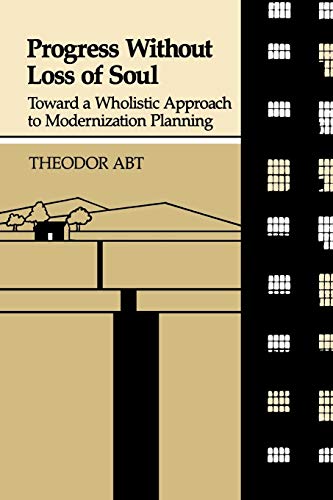 Imagen de archivo de Progress Without Loss of Soul: Toward a Holistic Approach to Modernization Planning a la venta por ThriftBooks-Atlanta